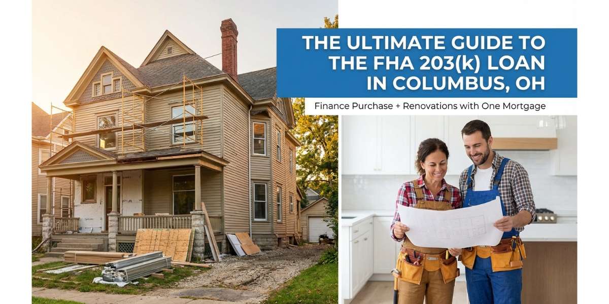 The Ultimate Guide to the FHA 203k Loan in Columbus, OH