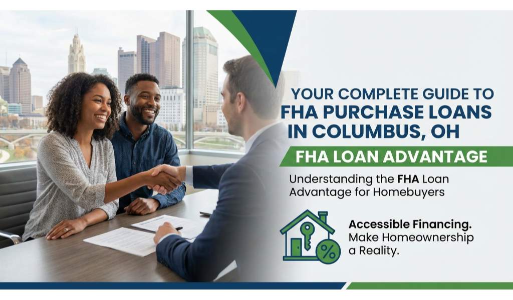 Your Complete Guide to FHA Purchase Loans in Columbus, OH